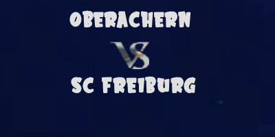 Oberachern vs SC Freiburg highlights