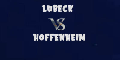 Lubeck vs Hoffenheim highlights