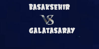 Basaksehir vs Galatasaray