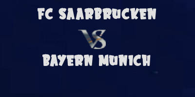 Saarbrucken vs Bayern Munich