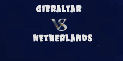 Gibraltar vs Netherlands