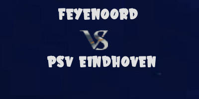 Feyenoord vs PSV Eindhoven