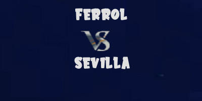 Ferrol vs Sevilla highlights