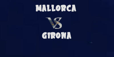 Mallorca vs Girona highlights