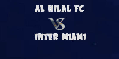 Al Hilal vs Inter Miami highlights