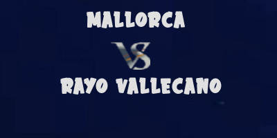 Mallorca vs Rayo vallecano highlights