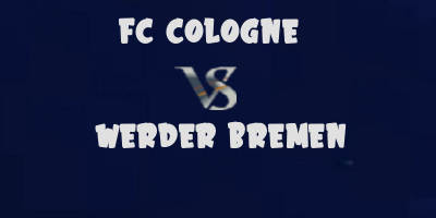 Cologne vs Werder Bremen highlights