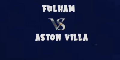 Fulham vs Aston Villa highlights