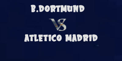 Dortmund v Atletico Madrid
