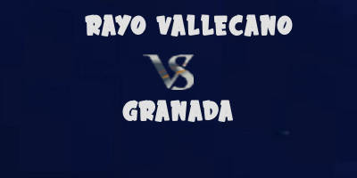Rayo vallecano v Granada highlights