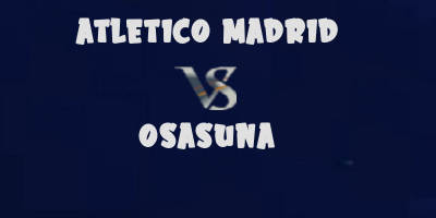 Atletico Madrid v Osasuna highlights