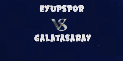 Eyupspor v Galatasaray highlights