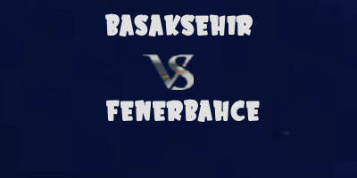 Basaksehir v Fenerbahce highlights