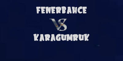 Fenerbahce v Karagumruk highlights